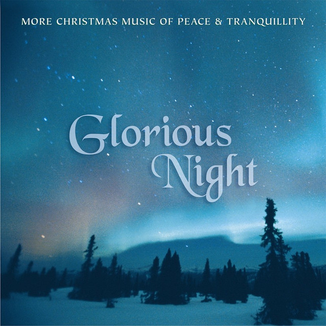 Glorious Night: More Christmas Music of Peace and Tranquillity ...