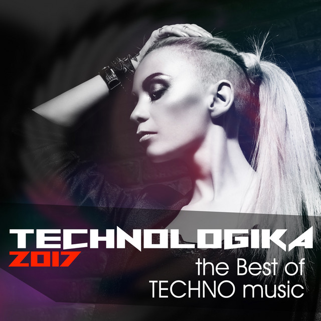 Technologika 2017 - Best of Techno Music cover