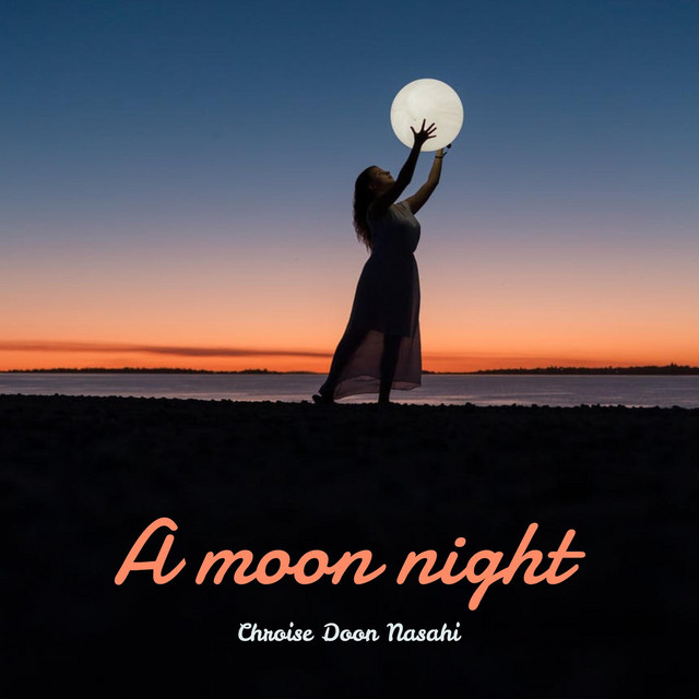 A Moon Night - Single by Chroise Doon Nasahi | Spotify