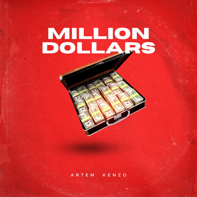 Million Dollars - song and lyrics by Artem KENZO | Spotify