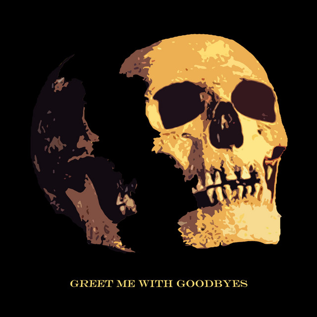 GREET ME WITH GOODBYES cover art