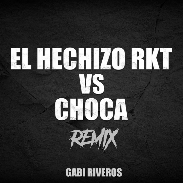 El Hechizo Rkt Vs Choca - Remix