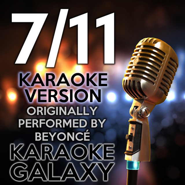 7/11 (Karaoke Version) (Originally Performed By Beyoncé)