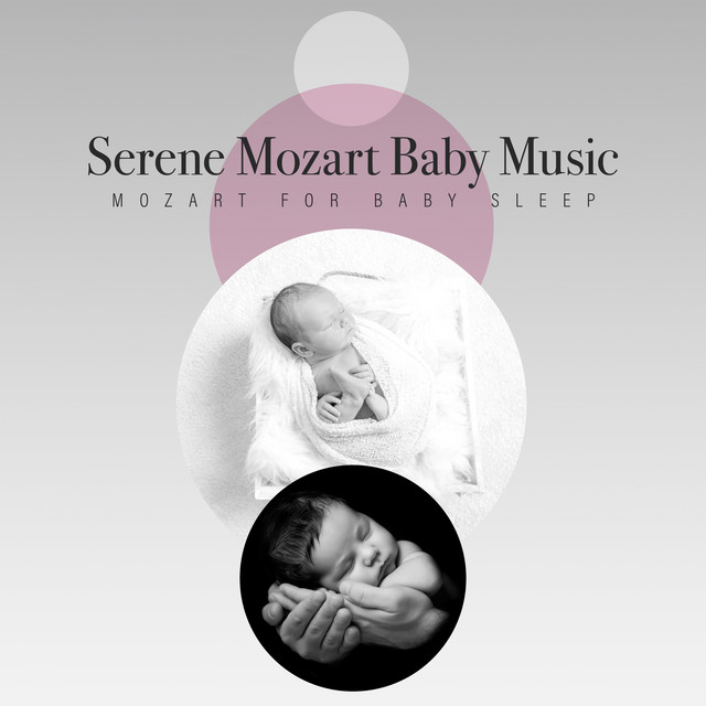 Serene Mozart Baby Music - Album by Mozart for Baby Sleep | Spotify