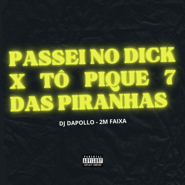 PASSEI NO DICK X TÔ PIQUE 7 DAS PIRANHAS