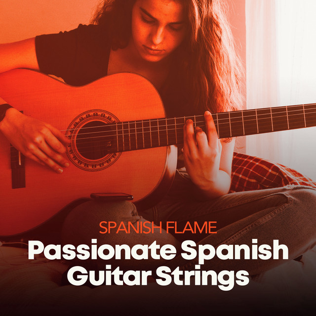 Spanish Flame: Passionate Spanish Guitar Strings - Album by Spanish ...