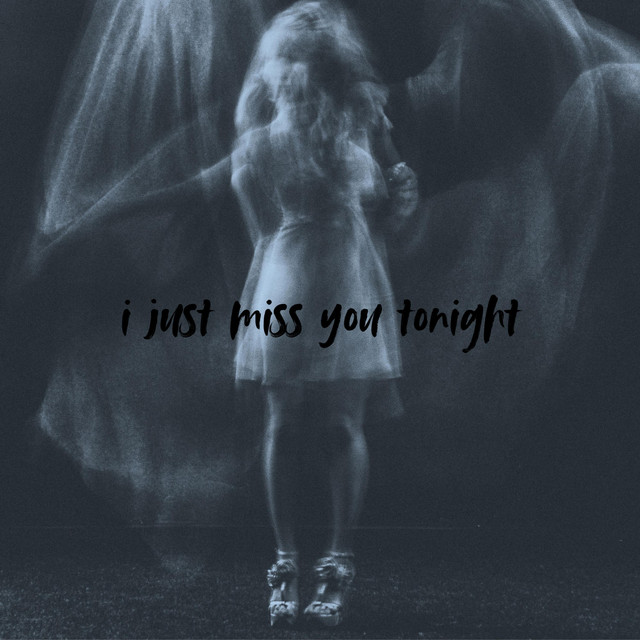 i just miss you tonight