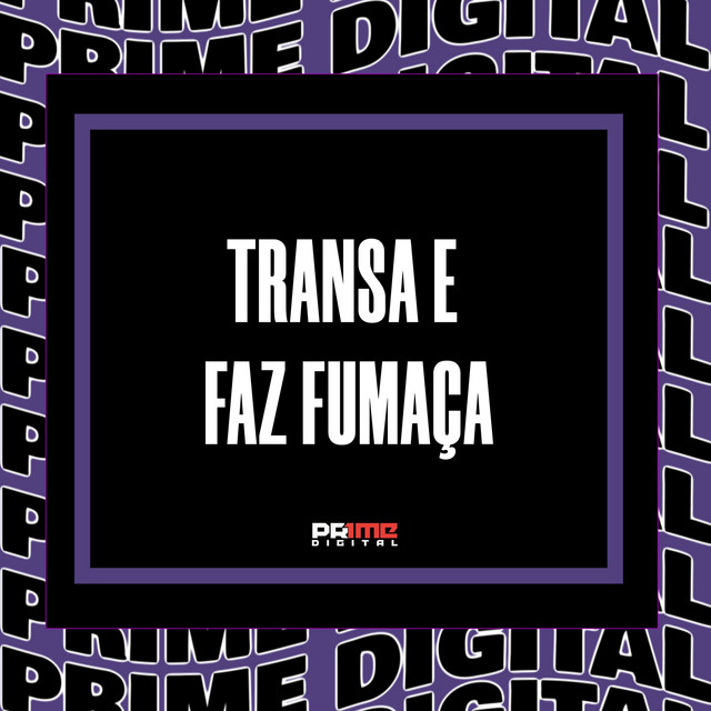 TRANSA E FAZ FUMAÇA