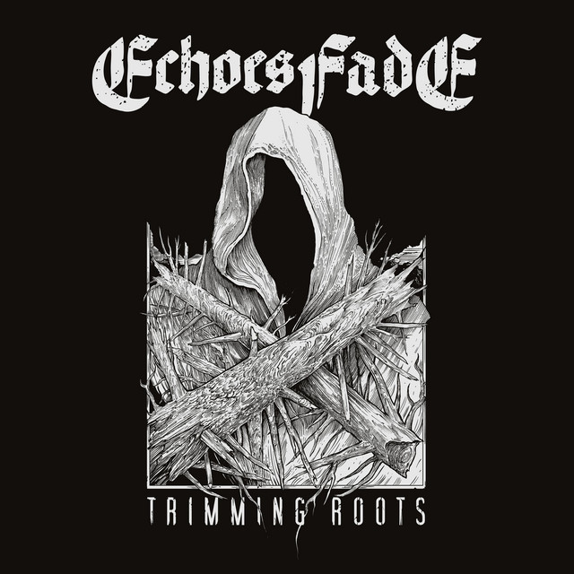Trimming Roots - Single by Echoes Fade | Spotify