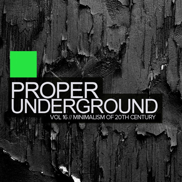 Proper Underground, Vol.16: Minimalism Of 20Th Century cover