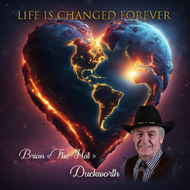 Life Is Changed Forever Single by Brian the Hat Duckworth Spotify