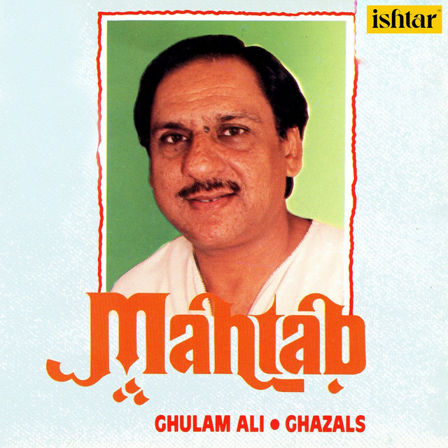 Mahtab (Ghazals) - Album by Ghulam Ali | Spotify