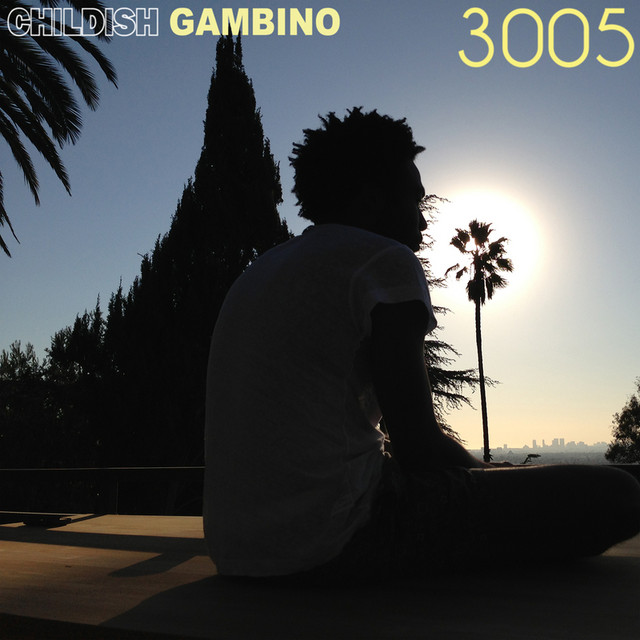 3005 - müzik ve şarkı sözleri: Childish Gambino | Spotify