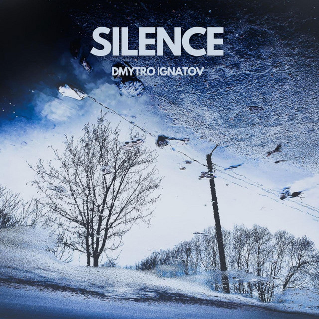 Обкладинка: Silence — Dmytro Ignatov