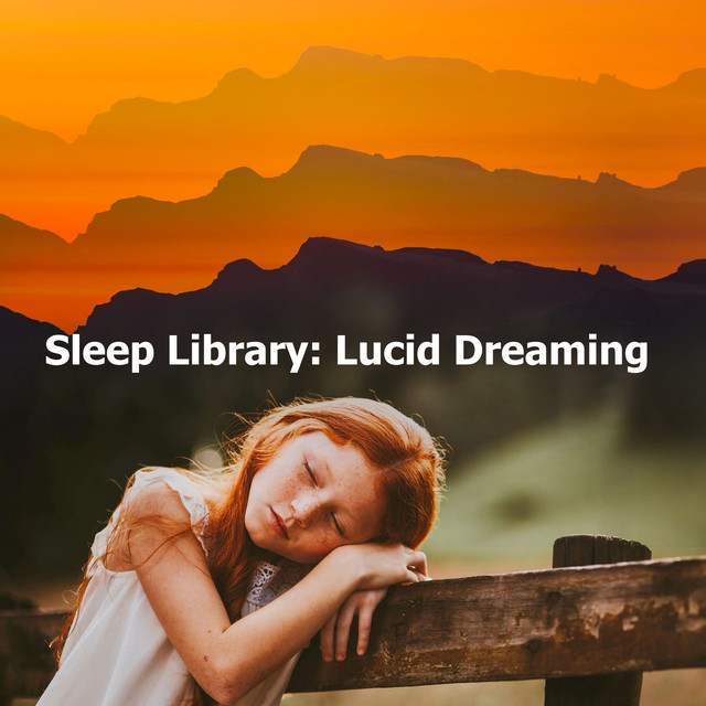 Sleep Library: Lucid Dreaming - Album by Sleep Sound Library | Spotify