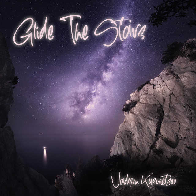 Обкладинка: Glide The Stars — Vadym Kuznietsov