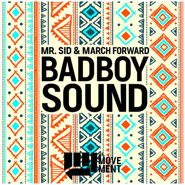 Mr. Sid, March Forward – Badboy Sound - Radio Mix