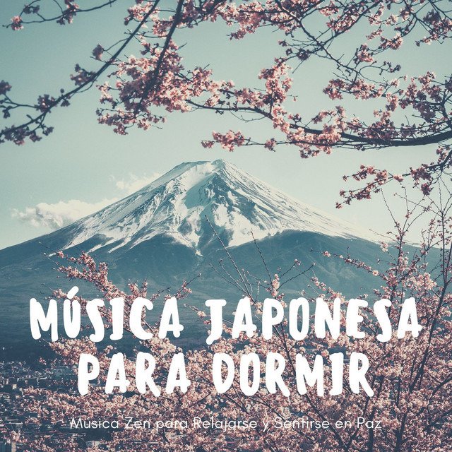 Música Japonesa para Dormir: Música Zen para Relajarse y Sentirse en Paz cover art