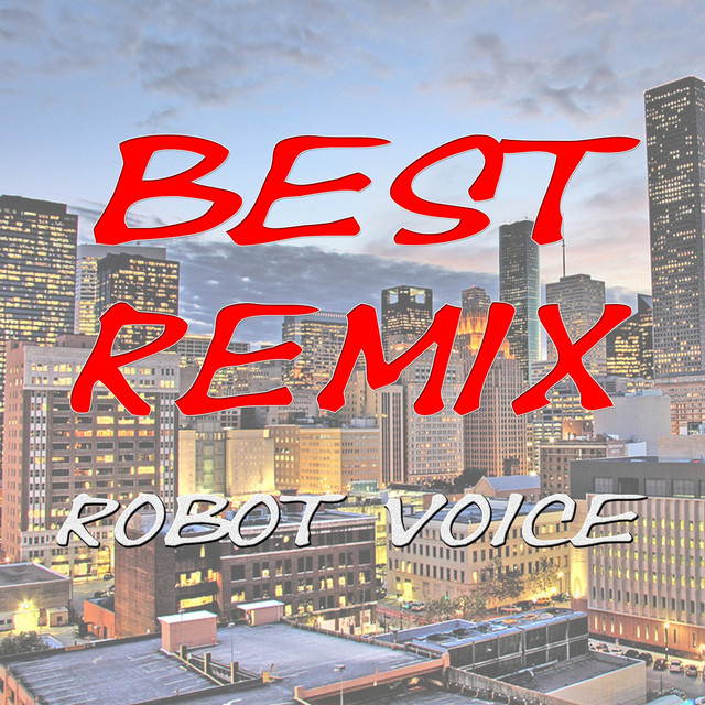 Best (Remix) - Single by Robot Voice | Spotify
