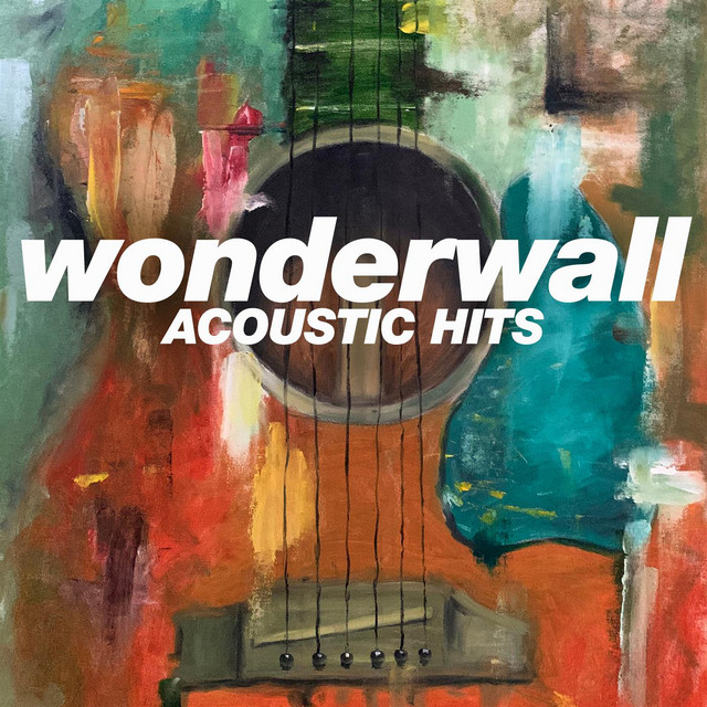 Wonderwall - Acoustic Hits - Compilation by Various Artists | Spotify