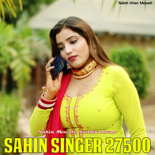Sahin Singer 27500 - Single by Sahin Mewati | Spotify