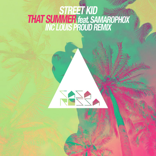 Street Kid, SamaroPhox, Louis Proud – That Summer - Louis Proud Dub