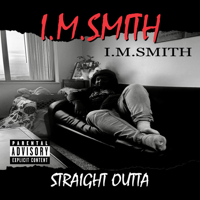 Straight Outta - Album by I.M.SMITH | Spotify