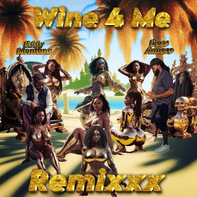 BOSS AMERO, Eddy Montana, Kish – Wine 4 Me - Remixxx Version