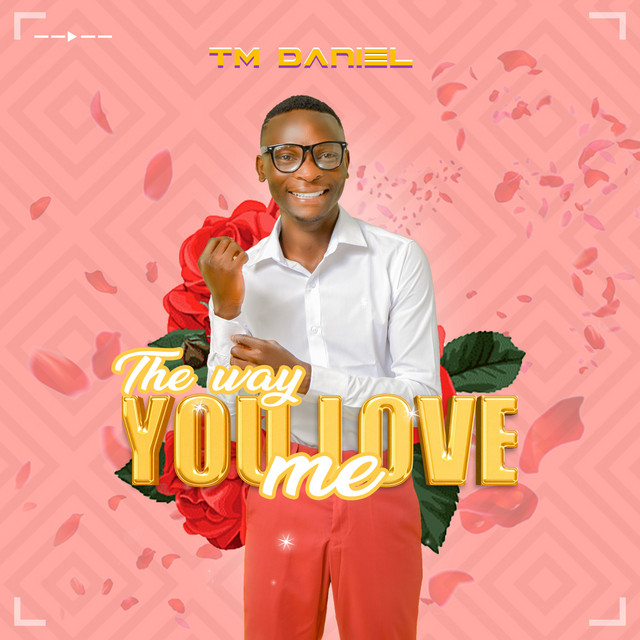 The Way You Love Me - Album by Tm Daniel | Spotify