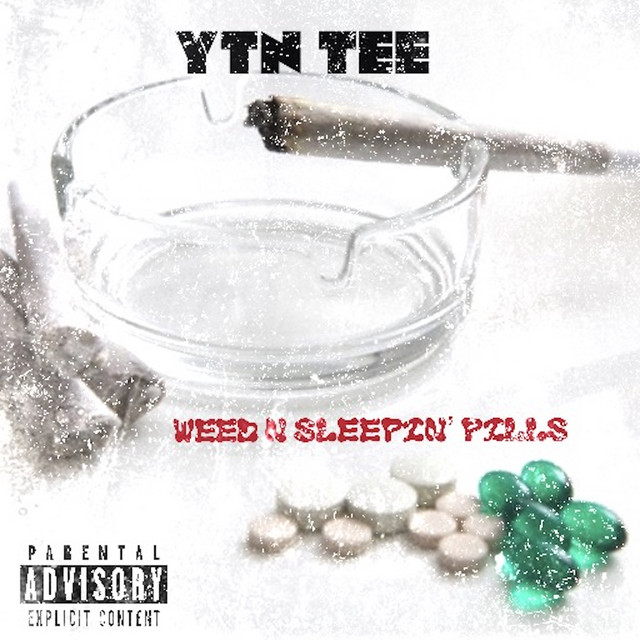 Weed N Sleepin' Pills - Single by YTN Tee | Spotify