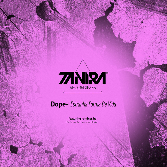 Dope (PT) – Estranha Forma De Vida