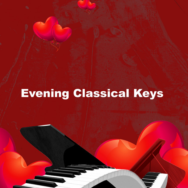 Evening Classical Keys - Album by Classical Instrumentals | Spotify