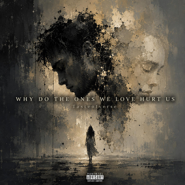 Why Do The Ones We Love Hurt Us