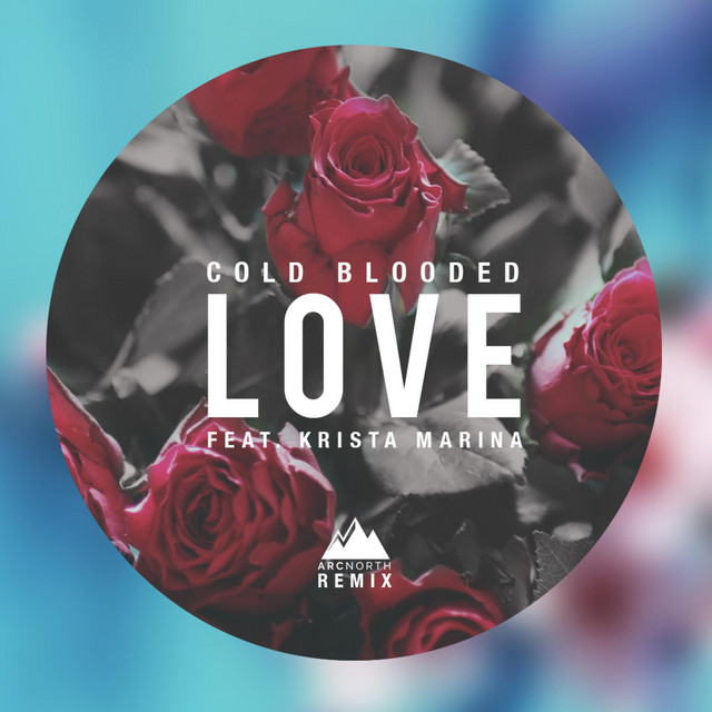 Cold Blooded Love - Arc North Remix