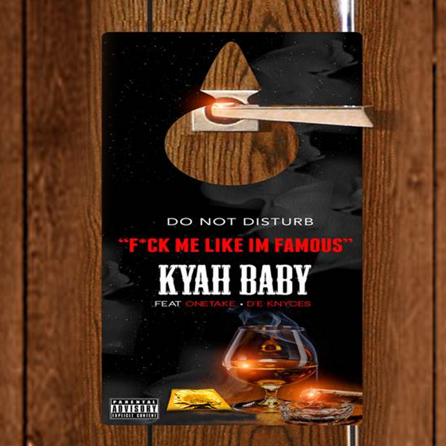 F*CK ME Like I'm Famous (feat. Onetake & DE KNYCES)