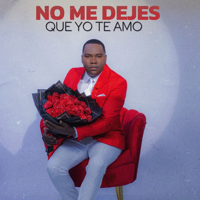 No Me Dejes Que Yo Te Amo
