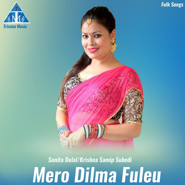 Mero Dilma Fuleu - Single by Sunita Dulal | Spotify