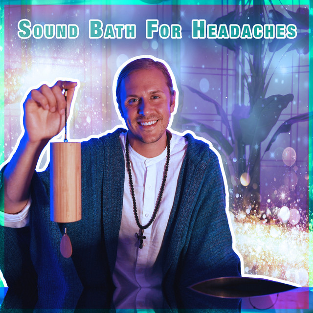 Sound Bath for Headaches - Single by Healing Vibrations | Spotify