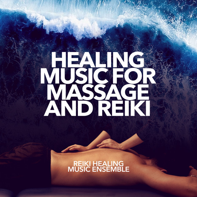 Healing Music for Massage and Reiki - Album by Reiki Healing Music ...