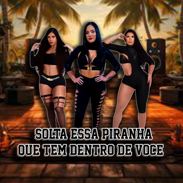 SOLTA ESSA PIRANHA QUE TEM DENTRO DE VOCÊ