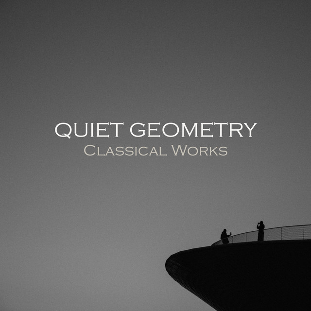 "'Quiet Geometry: Classical Works"