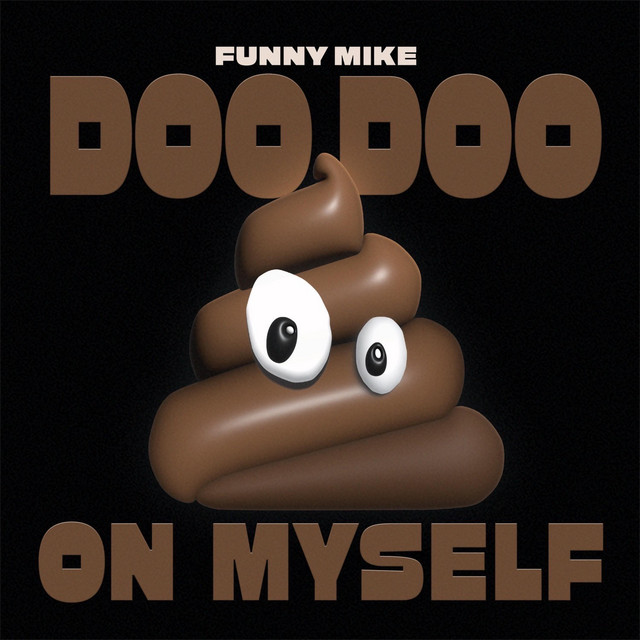 Doo Doo On Myself
