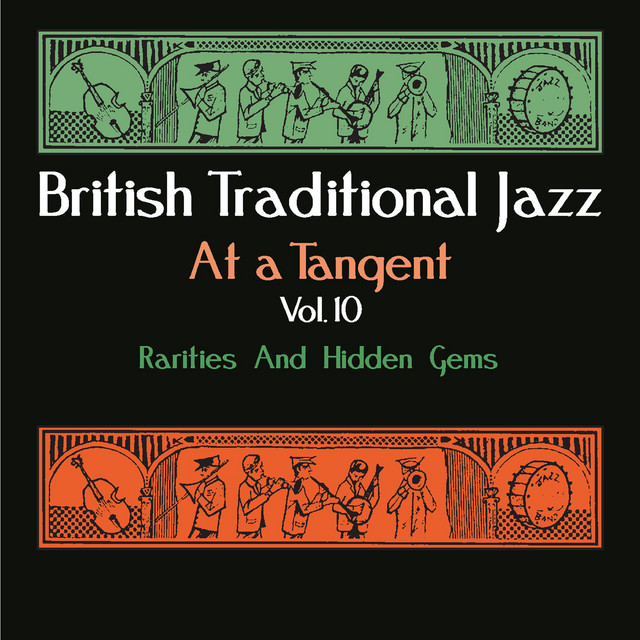 British Traditional Jazz - At a Tangent, Vol. 10: Rarities and Hidden Gems cover