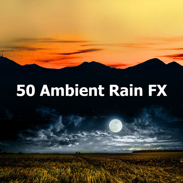 50 Ambient Rain FX - Album by Ambiente | Spotify
