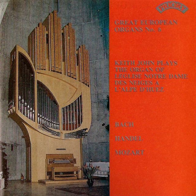Great European Organs No. 6: L'eglise Notre Dame Des Neiges a L'alpe D'huez cover art