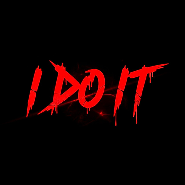 I DO IT