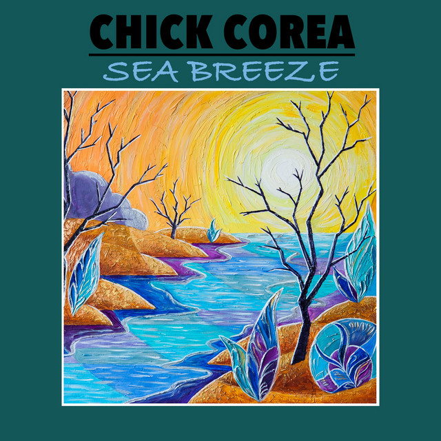 Sea Breeze - Album by Chick Corea | Spotify