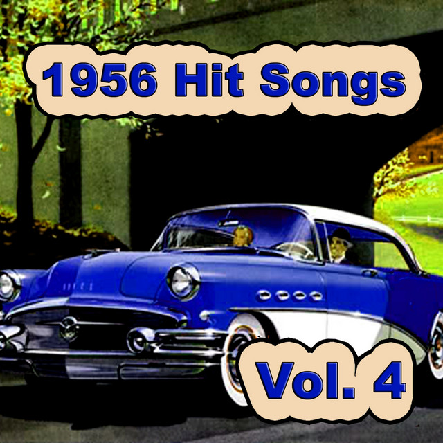 1956 Hit Songs, Vol. 4 - Compilation by Various Artists | Spotify