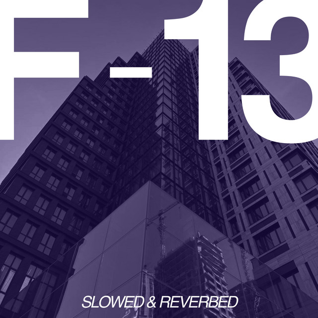 Обкладинка: F-13 - Slowed & Reverbed — HEY JAY