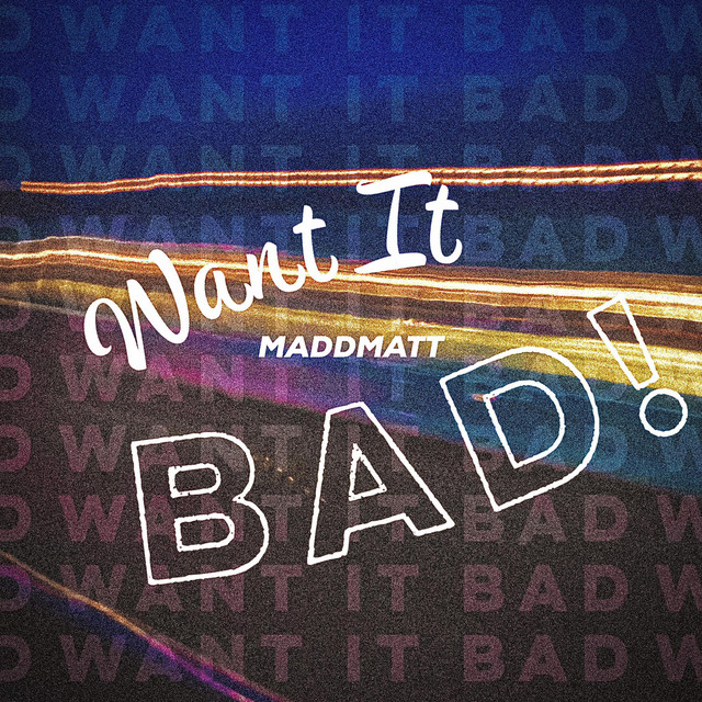 Want It Bad!